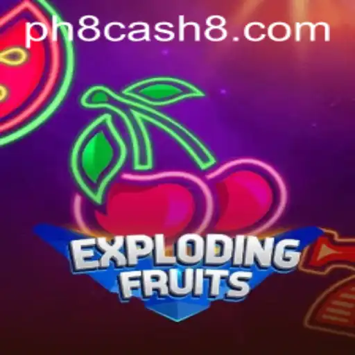 ExplodingFruits: A New Gaming Sensation with a Twist of PH8 Cash