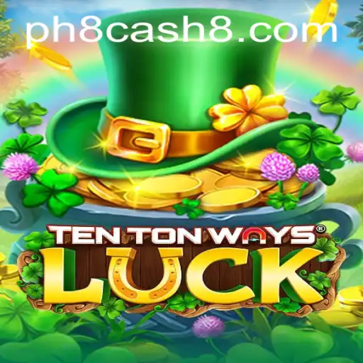 Exploring TenTonWaysLuck: A New Gaming Experience with PH8 Cash
